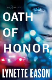Icon image Oath of Honor (Blue Justice Book #1)