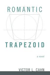 Icon image Romantic Trapezoid: A Novel