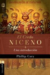 Icon image El Credo Niceno: Una introducción