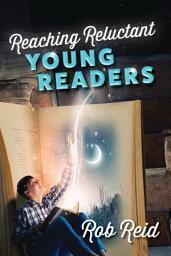 Icon image Reaching Reluctant Young Readers