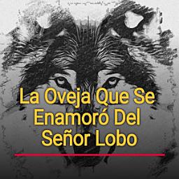 Icon image La Oveja Que Se Enamoró Del Señor Lobo