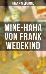 Icon image MINE-HAHA von Frank Wedekind: Kontroverses Werk über die körperliche Erziehung der jungen Mädchen