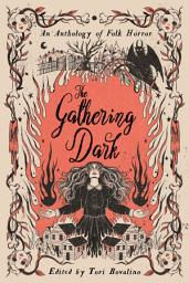 Icon image The Gathering Dark: An Anthology of Folk Horror