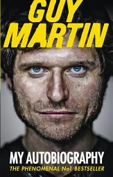 Icon image Guy Martin: My Autobiography