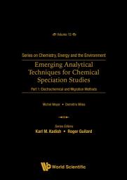 Icon image Emerging Analytical Techniques for Chemical Speciation Studies: Part 1: Electrochemical and Migration Methods