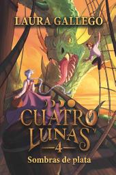 Icon image Cuatro lunas 4: Sombras de plata