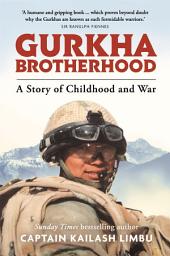 Icon image Gurkha Brotherhood: A Story of Childhood and War