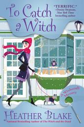 Icon image To Catch a Witch: A Wishcraft Mystery
