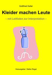 Icon image Kleider machen Leute: - mit Leitfaden zur Interpretation -