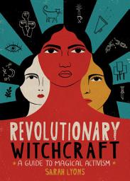 Icon image Revolutionary Witchcraft: A Guide to Magical Activism