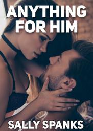 Icon image Anything For Him: VERY TABOO FORBIDDEN EROTICA