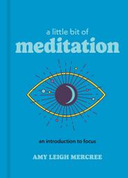 Icon image A Little Bit of Meditation: An Introduction to Focus