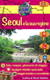 Icon image Seoul e la sua regione: Scoprite la capitale della Corea del Sud: moderna, frenetica, ma che offre anche degli splendidi giardini e dei bellissimi templi!