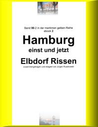 Icon image Hamburg einst und jetzt - Elbdorf Rissen - Teil 2: Band 99-2 in der maritimen gelben Buchreihe bei Jürgen Ruszkowski