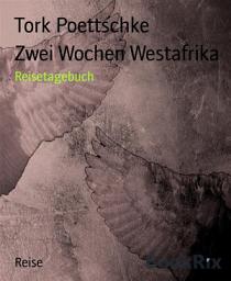 Icon image Zwei Wochen Westafrika: Reisetagebuch