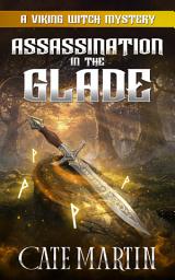 Icon image Assassination in the Glade: A Viking Witch Mystery