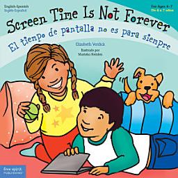 Icon image Screen Time Is Not Forever / El tiempo de pantalla no es para siempre