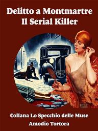 Icon image Delitto a Montmartre: Il Serial Killer