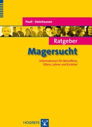 Icon image Ratgeber Magersucht: Informationen für Betroffene, Eltern, Lehrer und Erzieher