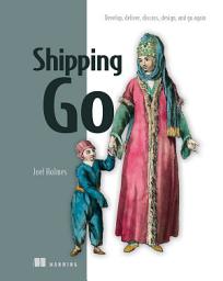 Icon image Shipping Go: Develop, deliver, discuss, design, and go again