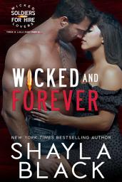 Icon image Wicked and Forever (Trees & Laila, Part Two): A Former Military Security Team Romance