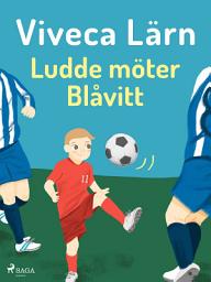 Icon image Ludde möter blåvitt: Volym 4