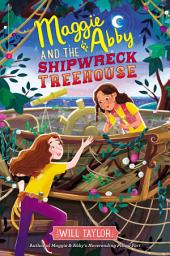Icon image Maggie & Abby and the Shipwreck Treehouse
