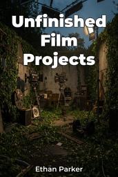 Icon image Unfinished Film Projects