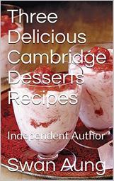 Icon image Three Delicious Cambridge Desserts Recipes: Independent Author