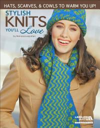 Icon image Stylish Knits You'll Love: Hats, Scarves, & Cowls to Warm You Up!