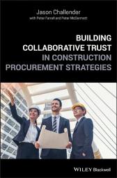 Icon image Building Collaborative Trust in Construction Procurement Strategies