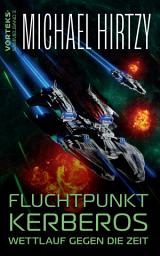Icon image Fluchtpunkt Kerberos: Wettlauf gegen die Zeit - eBook Bundle der Bände 9 und 10