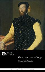 Icon image Delphi Complete Works of Garcilaso de la Vega (Illustrated)