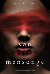 Icon image Son autre mensonge (Un thriller psychologique Stella Fall – Livre 2)