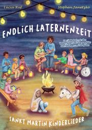 Icon image Endlich Laternenzeit - Sankt Martin Kinderlieder: Das Liederbuch mit allen Texten, Noten und Gitarrengriffen zum Mitsingen und Mitspielen
