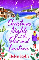 Icon image Christmas Nights at the Star and Lantern: An uplifting, festive romance from Helen Rolfe