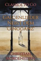 Icon image Galgenlieder Nebst Dem 'Gingganz': Restored Classics to Go Edition