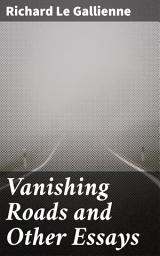 Icon image Vanishing Roads and Other Essays: Journey Through Time and Nature: Reflective Essays on Life