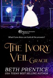 Icon image The Ivory Veil: Gracie ~ A Mini Westport Romantic Cozy Mystery