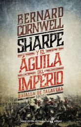 Icon image Sharpe y el águila del imperio (VIII): Batalla de Talavera, 1809