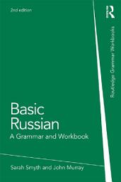 Icon image Basic Russian: A Grammar and Workbook, Edition 2