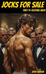 Icon image Jocks for Sale -- Part 11: Fighting Back! (a possessive mafia billionaire captive gay MM dark romance)