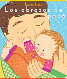 Icon image Los abrazos de papá (Daddy Hugs)