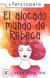 Icon image El alocado mundo de Rebeca