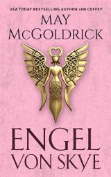Icon image Engel von Skye: Eine Frau ohne Vergangenheit, ein Highlander mit Ehre, eine Liebe gegen alle Feinde...