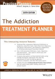 Icon image The Addiction Treatment Planner: Edition 6