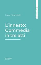 Icon image L'innesto: Commedia in tre atti