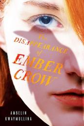 Icon image The Disappearance of Ember Crow: The Tribe, Book Two