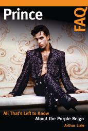 Icon image Prince FAQ: All That's Left to Know About the Purple Reign