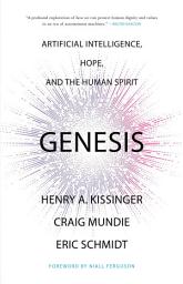 Icon image Genesis: Artificial Intelligence, Hope, and the Human Spirit